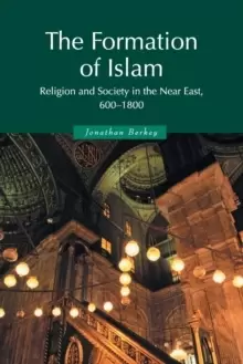 Image of The Formation of Islam : Religion and Society in the Near East, 600-1800