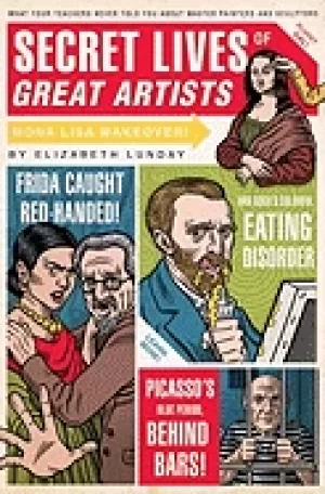 Image of secret lives of great artists what your teachers never told you about maste
