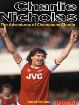 Image of Charlie Nicholas by David Stubbs and Goal Paperback