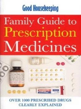 Image of Good Housekeeping Family Guide to Prescription Medicines by Pamela Mason and Marion Newman and Good Housekeeping Institute Paperback