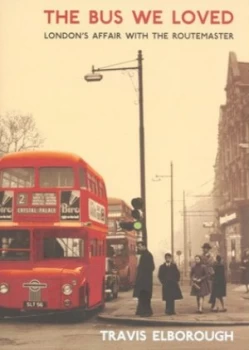 Image of The Bus We Loved by Travis Elborough Hardback