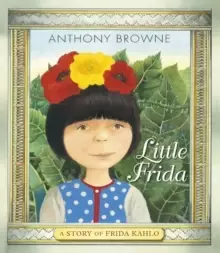Image of Little Frida : A Story of Frida Kahlo