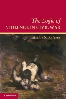 Image of The Logic of Violence in Civil War
