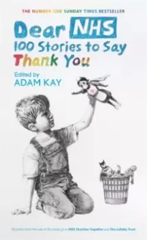 Image of Dear NHS : 100 Stories to Say Thank You, Edited by Adam Kay