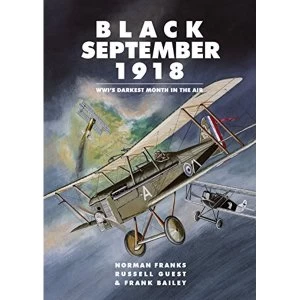 Image of Black September 1918 WWI's Darkest Month in the Air Paperback / softback 2018