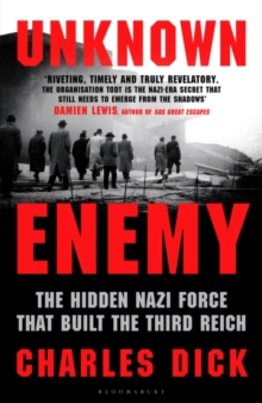 Image of Unknown Enemy : The Hidden Nazi Force That Built the Third Reich Hardback