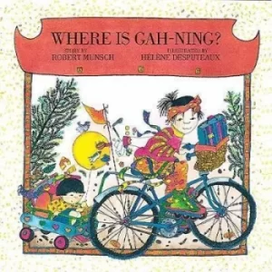 Image of Where is Gah-Ning? by Robert Munsch