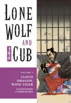Image of Lone Wolf and Cub Volume 7 Cloud Dragon Wind Tiger by Kazuo Koike Book