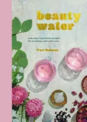 Image of beauty water everyday hydration recipes for wellness and self care