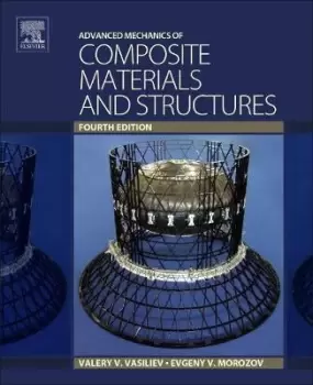 Image of Advanced Mechanics of Composite Materials and by Valery V. Vasiliev