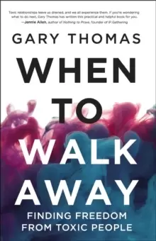 Image of When to Walk Away : Finding Freedom from Toxic People