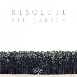 Image of Resolute by Stu Larsen CD Album