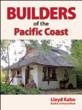 Image of Builders of the Pacific Coast by Lloyd Kahn Paperback