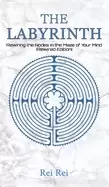 Image of labyrinth rewiring the nodes in the maze of your mind rewired edition