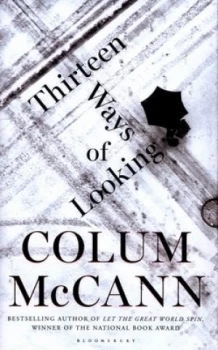 Image of Thirteen Ways of Looking by Colum Mccann Hardback