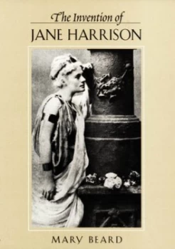Image of The Invention of Jane Harrison by Mary Beard Hardback