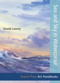 Image of Sea and Sky in Watercolour by Arnold Lowrey Paperback