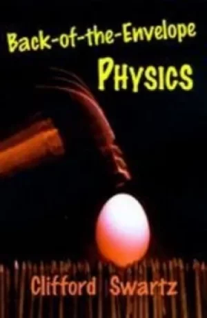 Image of Back-of-the-envelope physics by Clifford E Swartz