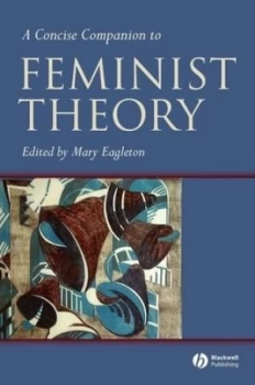 Image of A Concise Companion to Feminist Theory by Mary Eagleton Book