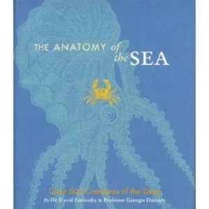 Image of The Anatomy of the Sea by David J Ponsonby and Georges Dussart Paperback