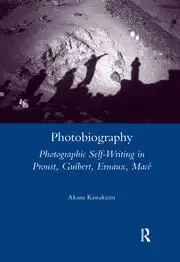Image of Photobiography Photographic Self-writing in Proust Guibert Ernaux Mace