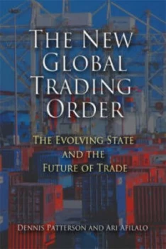Image of The New Global Trading Order by Dennis Patterson Hardback