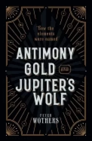 Image of antimony gold and jupiters wolf how the elements were named