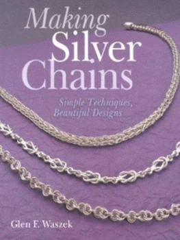 Image of Making Silver Chains by Glen F Waszek Paperback