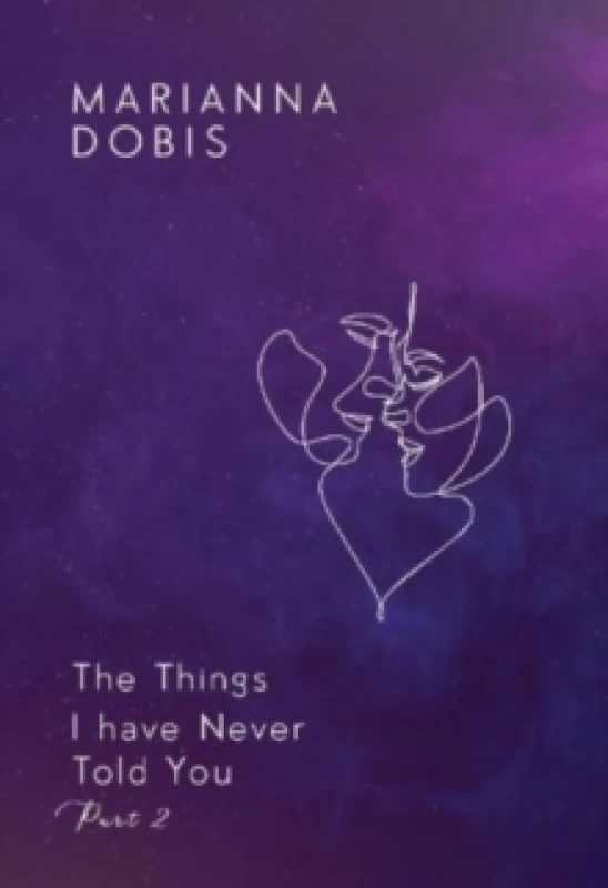 Image of The Things I have Never Told You Part 2 Paperback / softback