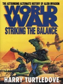 Image of Worldwar. Striking the Balance by Harry Turtledove Hardback