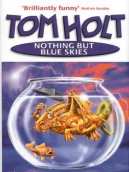Image of Nothing but Blue Skies by Tom Holt Hardback