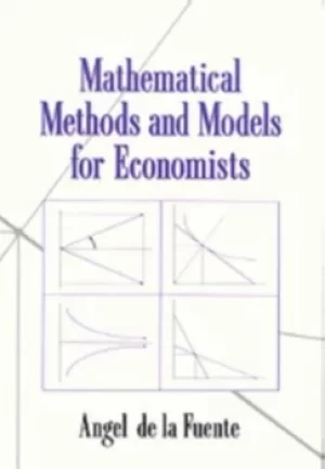 Image of Mathematical methods and models for economists by Angel de la Fuente