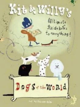 Image of Kit and Willys Dogs of the World by Zebedee Helm Hardback