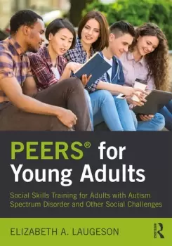 Image of PEERS for Young AdultsSocial Skills Training for Adults with Autism Spectrum Disorder and Other Social Challenges