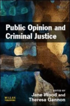Image of Public Opinion and Criminal Justice by Jane Wood Paperback