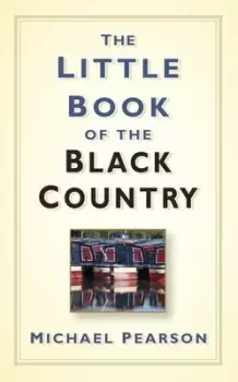 Image of The little book of the Black Country by Michael Pearson