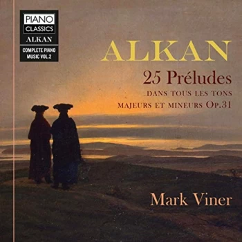 Image of Mark Viner - Alkan: 25 Pr&eacute;ludes Dans Tous Les Tons Majeurs Et Mineurs, Op. 31 CD