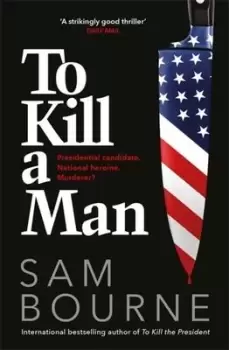 Image of To kill a man by Sam Bourne