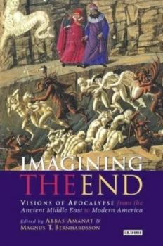 Image of Imagining the End by Abbas Amanat and Magnus Bernhardsson Hardback