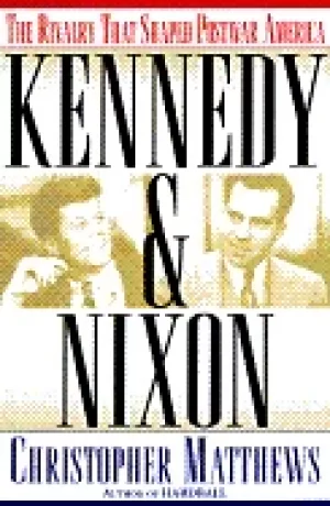 Image of kennedy and nixon the rivalry that shaped postwar america