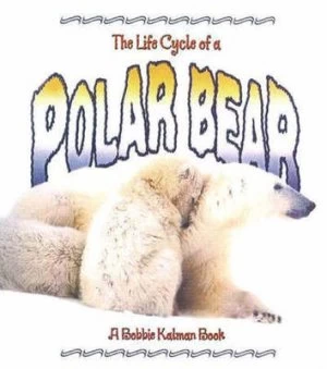 Image of Life Cycle of a Polar Bear by Rebecca Sjonger Paperback
