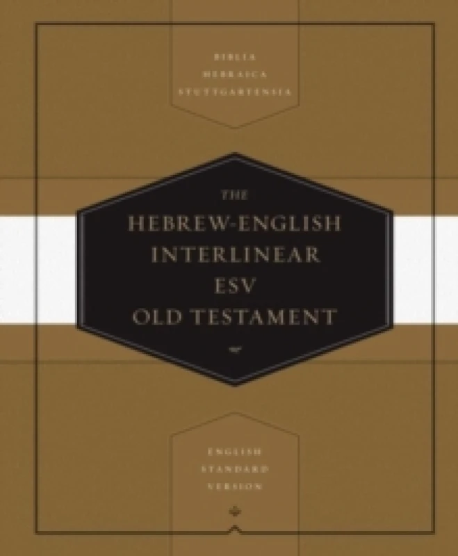 Image of Hebrew-English Interlinear ESV Old Testament : Biblia Hebraica Stuttgartensia (BHS) and English Standard Version (ESV) Hardback
