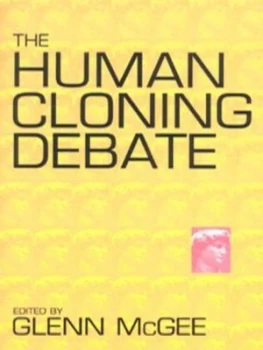 Image of The Human Cloning Debate by Glenn Mcgee Book