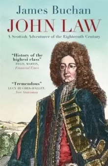 Image of John Law : A Scottish Adventurer of the Eighteenth Century