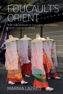 Image of Foucault's Orient : The Conundrum of Cultural Difference, From Tunisia to Japan
