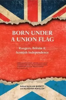 Image of Born under a Union flag by Alan Bissett