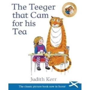 Image of The Teeger That Cam For His Tea : The Tiger Who Came to Tea in Scots