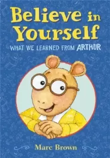 Image of Believe in Yourself: What We Learned from Arthur
