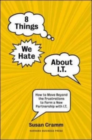 Image of 8 things we hate about IT by Susan Cramm