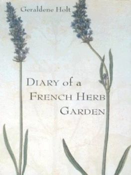 Image of Diary of a French Herb Garden by Geraldene Holt Hardback
